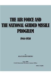 Air Force and the National Guided Missile Program 1944-1950