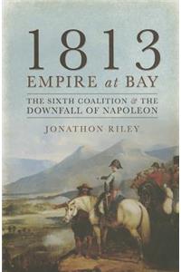 1813 - Empire at Bay
