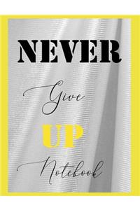 Never Give Up Notebook