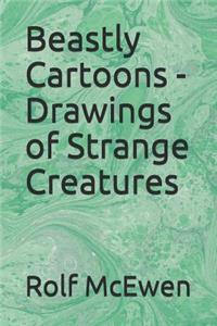 Beastly Cartoons - Drawings of Strange Creatures