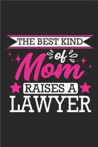 The Best Kind of Mom Raises a Lawyer: Small 6x9 Notebook, Journal or Planner, 110 Lined Pages, Christmas, Birthday or Anniversary Gift Idea