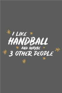 I Like Handball and Maybe 3 Other People