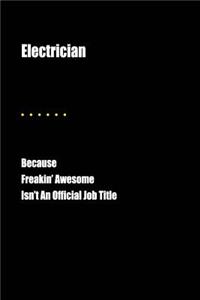 Electrician Because Freakin' Awesome Isn't an Official Job Title