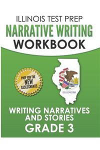 ILLINOIS TEST PREP Narrative Writing Workbook Grade 3