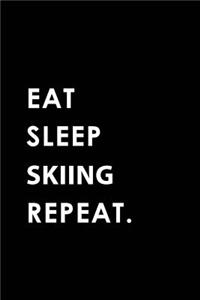 Eat Sleep Skiing Repeat