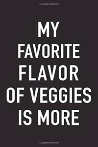 My Favorite Flavor of Veggies Is More