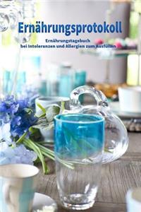 Ernährungstagebuch Bei Intoleranzen Und Allergien Zum Ausfüllen -- Ernährungsprotokoll