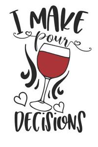 I Make Pour Decisions