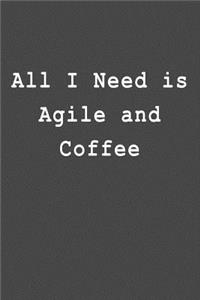 All I Need Is Agile and Coffee