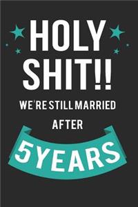 Holy Shit!! We're Still Married After 5 Years