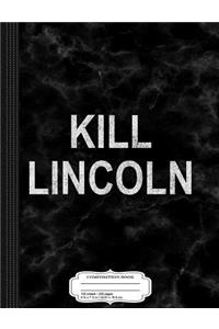 Vintage Kill Lincoln Composition Notebook