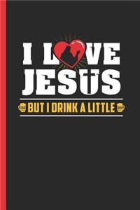 I Love Jesus But I Drink a Little