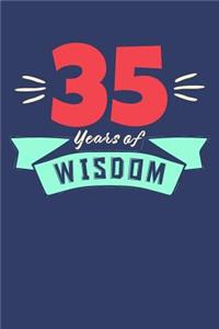 35 Years of Wisdom
