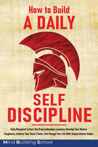How to Build a Daily Self-Discipline
