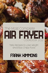 The Most Complete Air Fryer Cookbook 2021