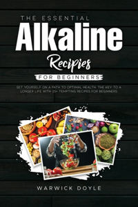 The Essential Alkaline Recipes for Beginners
