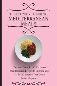 The Definitive Guide to Mediterranean Meals