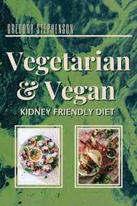 The Kidney Disease Diet For Vegetarian and Vegan