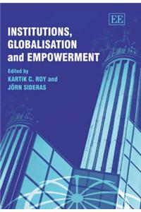 Institutions, Globalisation and Empowerment