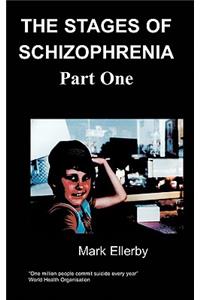 Stages of Schizophrenia, ( Part One) the