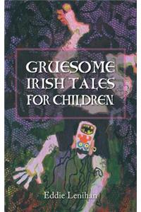 Gruesome Irish Tales for Children