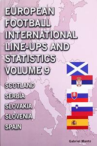 European Football International Line-ups and Statistics - Volume 9 Scotland to Spain