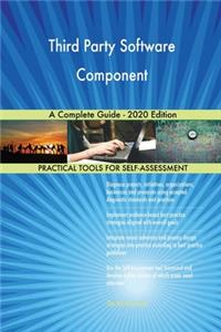 Third Party Software Component A Complete Guide - 2020 Edition
