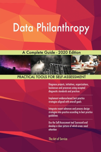 Data Philanthropy A Complete Guide - 2020 Edition