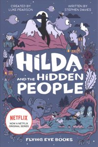 Hilda and the Hidden People (Netflix Original Series book 1)