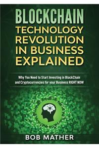 Blockchain Technology Revolution in Business Explained
