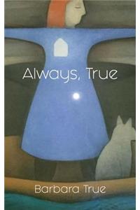 Always, True
