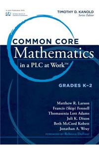 Common Core Mathematics in a Plc at Work(r), Grades K-2