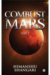 Combust Mars - Part I