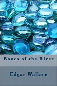 Bones of the River