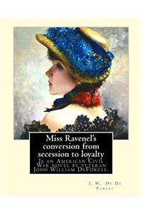 Miss Ravenel's conversion from secession to loyalty. By
