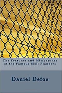 The Fortunes and Misfortunes of the Famous Moll Flanders