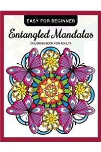Entangled Mandalas Coloring Book for Adults Easy for Beginner