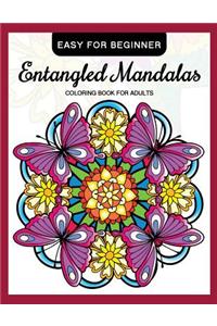Entangled Mandalas Coloring Book for Adults Easy for Beginner