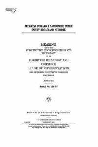 Progress Toward a Nationwide Public Safety Broadband Network
