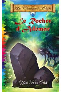 Le Rocher d'Adémar (Les Chroniques d'Arkadia t.3)