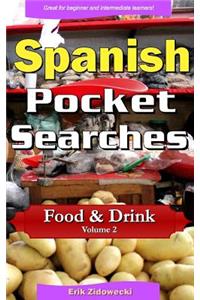 Spanish Pocket Searches - Food & Drink - Volume 2: A set of word search puzzles to aid your language learning