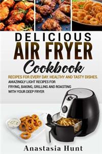 Delicious Air Fryer Cookbook