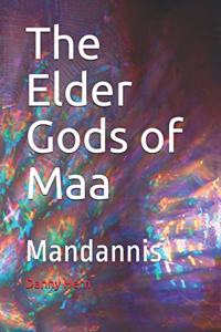 The Elder Gods of Maa