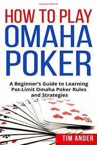 How to Play Omaha Poker