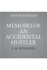 Memoirs of an Accidental Hustler