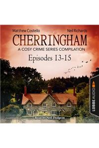 Cherringham, Episodes 13-15: A Cosy Crime Series Compilation