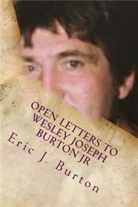 Open Letters To Wesley Joseph Burton JR