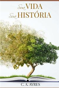 Sua Vida, Sua História