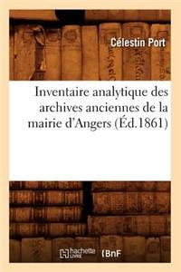 Inventaire Analytique Des Archives Anciennes de la Mairie d'Angers (Éd.1861)