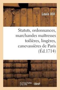Statuts, Ordonnances Et Articles Que Les Marchandes Maîtresses Toilières, Lingères